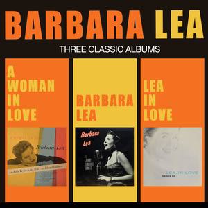 A Woman in Love + Barbara Lea + Lea in Love (Bonus Track Version)