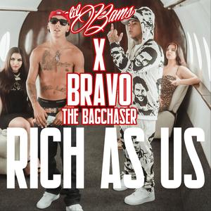 Rich As Us (feat. Bravo The Bagchaser) [Explicit]