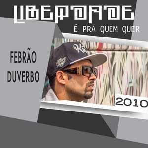 Liberdade É pra Quem Quer 2010