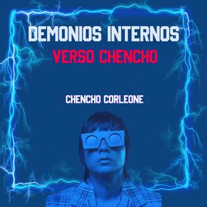 DEMONIOS INTERNOS (VERSO CHENCHO)
