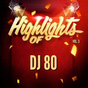 Highlights of DJ 80, Vol. 3