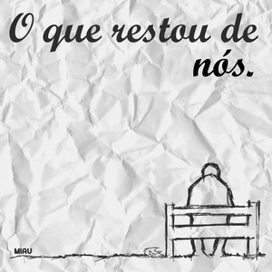 O que restou de nós