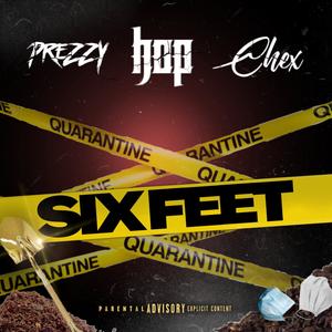 Six Feet (feat. Prezzy & Chex$) (Explicit)