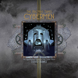 The Archive Tapes: Cybermen