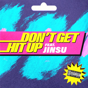 Don't Get Hit Up (Explicit)