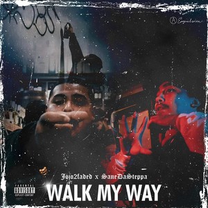 Walk My Way (Explicit)