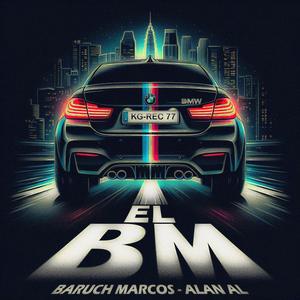 El BM (feat. Alan AL) [Explicit]