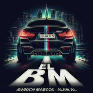 El BM (feat. Alan AL) (Explicit)