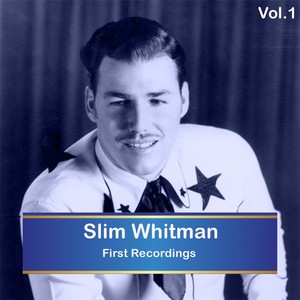 Slim Whitman - First Recordings, Vol. 1