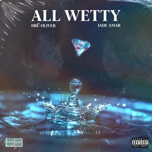 All Wetty(feat. Jade Amar) (Explicit)
