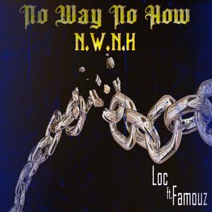 No Way No How(N.W.N.H)[feat. Famouz] (Explicit)