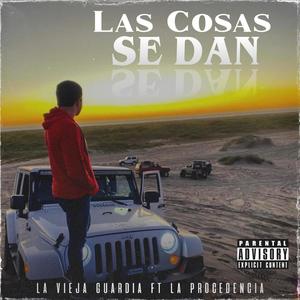 Las Cosas Se Dan (feat. La Procedencia)