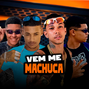 Vem Me Machuca (Explicit)
