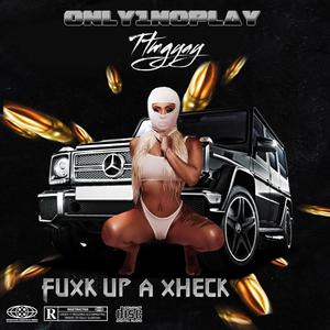 Fuxk up a xheck (feat. Ttmgyay) [Explicit]