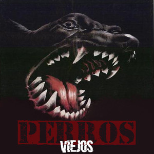 Perros Viejos (Explicit)