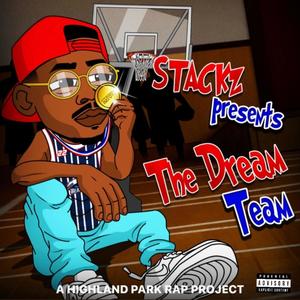 Stackz Presents: The Dream Team (Explicit)