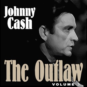 Johnny Cash The Outlaw Volume 3
