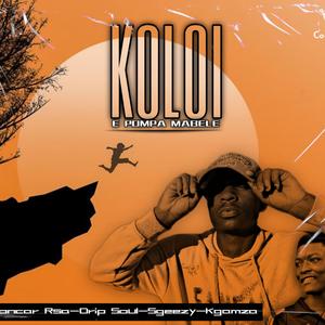 KOLOI E POMPA MABELE (feat. Sgeezy, Kgamza & Drip soul sa) (Radio Edit|Explicit)