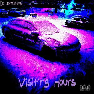 Visiting Hours (Explicit)