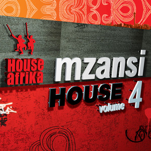 House Afrika Presents Mzansi House Vol. 4