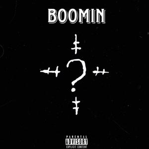 Boomin (feat. whojered & AJ 2RAW) (Explicit)