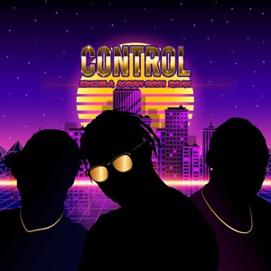 Control(feat. Adrian Swish & Rydah) (Explicit)