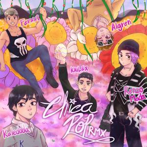 Chica Pop (feat. Ferxxi, Algren, Kailex & Renzo Mada) (Remix)