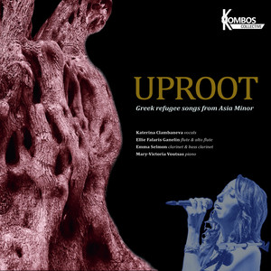 Uproot: Greek Refugee Songs from Asia Minor