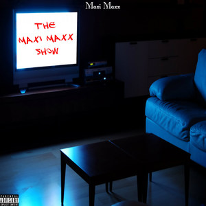 The Maxi Maxx Show (Explicit)