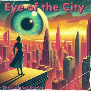 Eye of the City (feat. The Number Station)