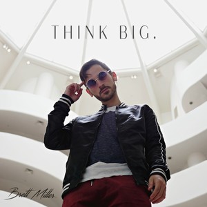 Think Big. (Explicit)