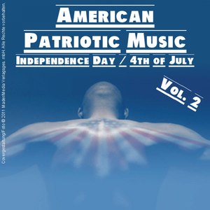 American Patriotic Music - Vol. 2 - Independence Day / 4th of July