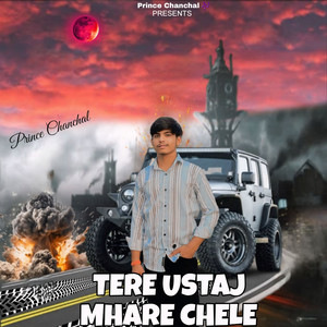 Tere Ustaj Mhare Chele