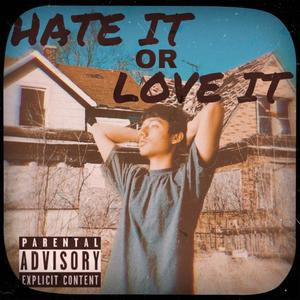 HATE IT OR LOVE IT (Explicit)