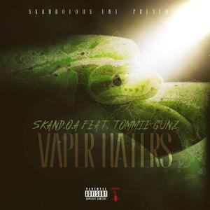 Vaper Haters (feat. Tommie Gunz) [Explicit]