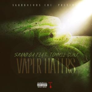 Vaper Haters (feat. Tommie Gunz) (Explicit)