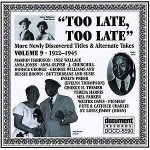 "Too Late, Too Late" Vol. 9 (C. 1922-1945)