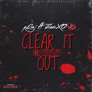 Clear It Out (feat. JilaniXO) (Explicit)