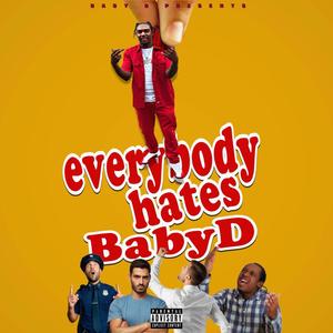 Everybody Hates Baby D (Explicit)