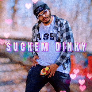 Suckem Dinky (Explicit)