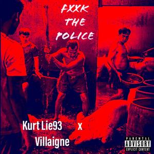 Fxxk The Police (feat. Villaigne) [Explicit]