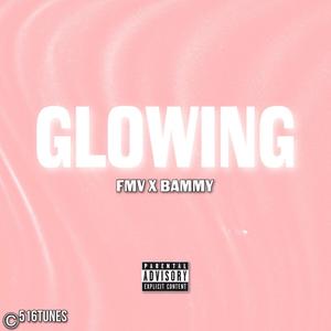 Glowing (feat. Bammy) (Explicit)