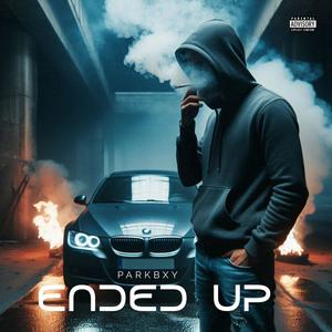 ENDED UP (Explicit)