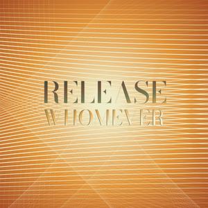 Release Whomever