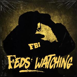 Feds Watching (feat. Dylan Droll) [Explicit]