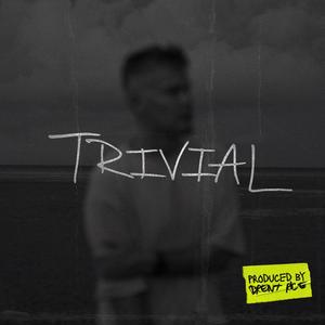 Trivial (feat. Brent Rice)