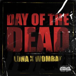 Day Of The Dead (feat. WOMBAT) (Explicit)