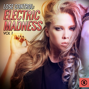 Lose Control: Electric Madness, Vol. 1