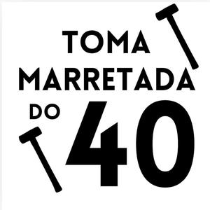 TOMA MARRETADA DO 40