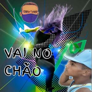 VAI NO CHÃO (Explicit)